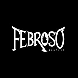 Febroso Podcast