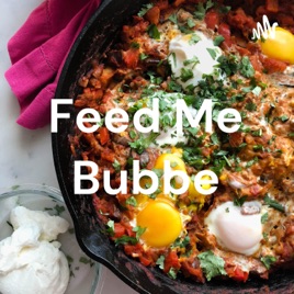 Feed Me Bubbe