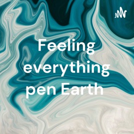Feeling everything pen Earth 🌎