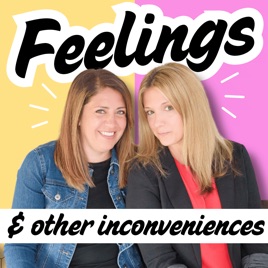 Feelings...and Other Inconveniences