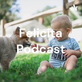 Felicita Podcast