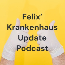 Felix' Krankenhaus Update Podcast