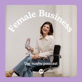 Female Business: Der nushu podcast