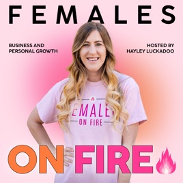 Females on Fire with Hayley Luckadoo