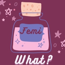 FEMI..WHAT?