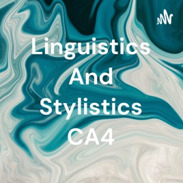 Linguistics And Stylistics CA4