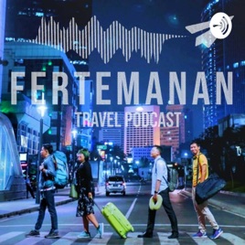 Fertemanan Travel Podcast
