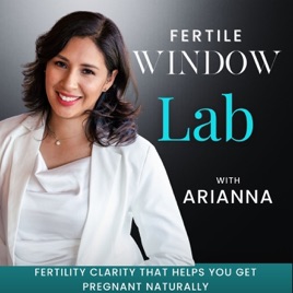 Fertile Window Lab with Arianna | Menstrual Cycle Phases, Ovulation, Period Tracking, Hormone Imbalance