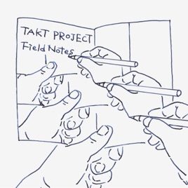 Field Notes for Design by TAKT PROJECT