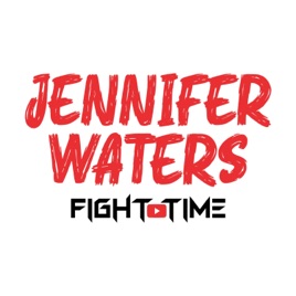 FIGHT TIME with Jennifer Waters
