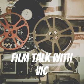 Film Talk with Vic