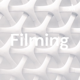 Filming