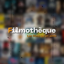 Filmothèque - Les films qu'on aime