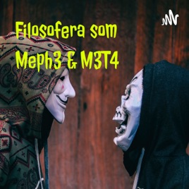 Filosofera som Meph3 & M3T4