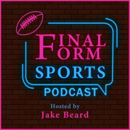 Final Form Sports Podcast