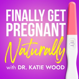 Finally Get Pregnant Naturally: Holistic Fertility Support To Conceive Naturally and Stay Pregnant After Miscarriage
