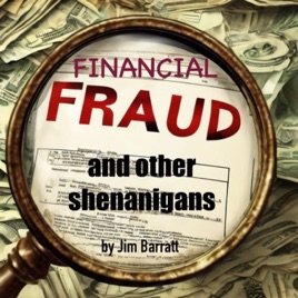 Financial Fraud and Other Shenanigans