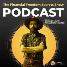 Financial Freedom Secrets Show - The 7 Figure Business Owner Podcast