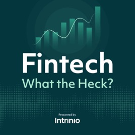 Fintech, What the Heck?
