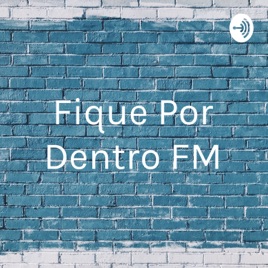 Fique Por Dentro FM