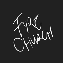 Fire Church Ministries Podcast