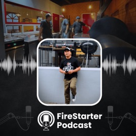 FireStarter Podcast