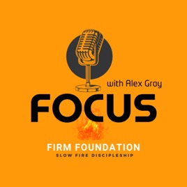 Firm Foundation Focus