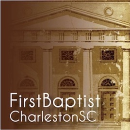 First Baptist Church of Charleston, SC