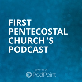 First Pentecostal Church 's Podcast