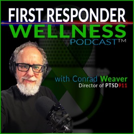 First Responder Wellness Podcast with Conrad Weaver