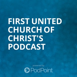 First United Church of Christ's Podcast