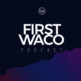 FIRST WACO