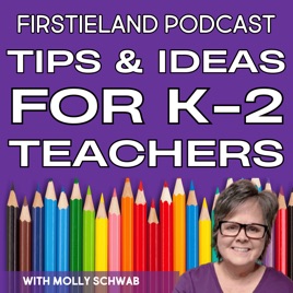 Firstieland Podcast For Elementary Teachers: Education Teaching Tips And Ideas For Kindergarten And First Grade