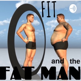 Fit and the Fat Man