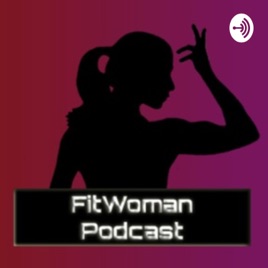 Fit woman podcast