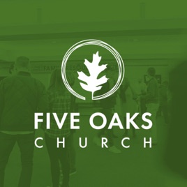 Five Oaks Church Podcast