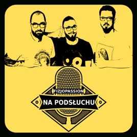 Fizjopassion na podsłuchu