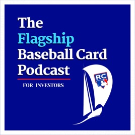The Flagship Baseball Cards Podcast