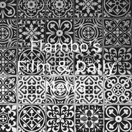 Flambo’s Film & Daily News