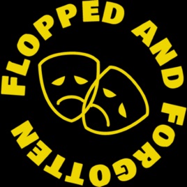 Flopped and Forgotten