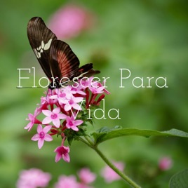 Florescer Para Vida