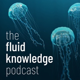 FluidKnowledge Podcast