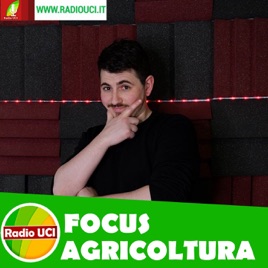 Focus AGRICOLTURA & AGROALIMENTARE - RadioUCI