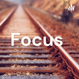 Focus