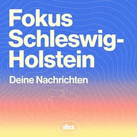 Fokus Schleswig-Holstein – täglich in 5 Minuten informiert