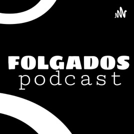 FOLGADOS podcast