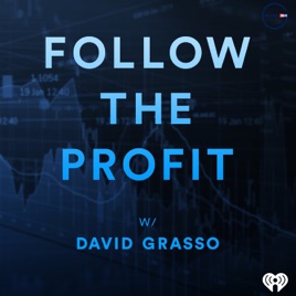 Follow the Profit with David Grasso