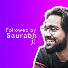 Followed by Saurabh Ji
