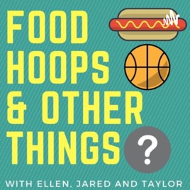 Food, Hoops, and Other Things