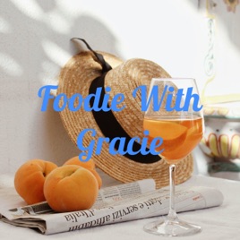 Foodie With Gracie